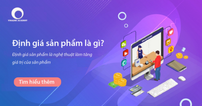 Định giá sản phẩm là gì? 5 chiến lược định giá phổ biến trong Marketing